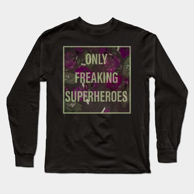 freaking superheroes Long Sleeve T-Shirt by Thinkerman